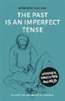 Bernardo Kucinski - The Past is an Imperfect Tense