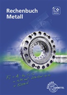 Jürgen Burmester, Josef Dillinger, Walter Escherich, Roland Gomeringer, Bernhard Schellmann, Claud Scholer... - Rechenbuch Metall