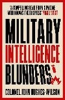 John Hughes-Wilson - Military Intelligence Blunders