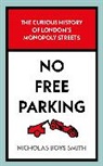 Nicholas Boys Smith, Smith Nicholas Boys - No Free Parking