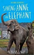 Claire Ellicott,  Ellicott Claire - Saving Anne the Elephant - The True Story of the Last British Circus Elephant