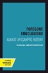 Michael Andre Bernstein, Michael André Bernstein - Foregone Conclusions