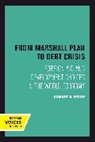 Robert E. Wood, Wood Robert E. - From Marshall Plan to Debt Crisis