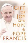 Pope Francis, Francis Pope - A Gift of Joy and Hope