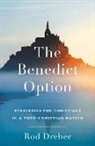 Rod Dreher, Dreher Rod - The Benedict Option
