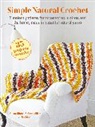 Karen Miller, Susan Ritchie, Ritchie Susan - Simple Natural Crochet: 35 projects to make