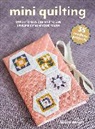 Laura Strutt, Strutt Laura - Mini Quilting: 35 modern projects
