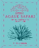 Tristan Stephenson, Stephenson Tristan - The Curious Bartender’s Agave Safari