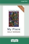 Sally Morgan - My Place (16pt Large Print Edition)