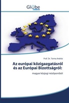 Prof. Dr. Torma András, Torma András - Az európai közigazgatásról és az Európai Bizottságról: