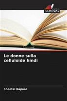 Sheetal Kapoor - Le donne sulla celluloide hindi