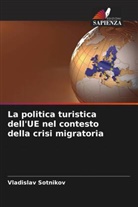 Vladislav Sotnikov - La politica turistica dell'UE nel contesto della crisi migratoria