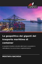 Mostafa Nachoui - La geopolitica dei giganti del trasporto marittimo di container
