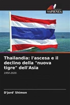 D'jord' Shimon - Thailandia: l'ascesa e il declino della "nuova tigre" dell'Asia
