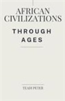Teadi Peter - African Civilizations through Ages