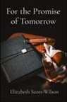 Elizabeth Scott-Wilson - For the Promise of Tomorrow