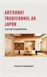 Hermann Candahashi - Artisanat traditionnel au Japon - L'art de l'imperfection