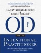Larry Kokkelenberg, Regan Miller - OD for the Intentional Practitioner