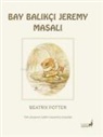 Beatrix Potter - Bay Balikci Jeremy Masali