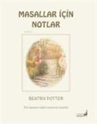 Beatrix Potter - Masallar Icin Notlar