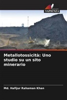 Md. Hafijur Rahaman Khan - Metallotossicità: Uno studio su un sito minerario