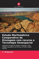 C. Prakasam - Estudo Morfométrico Comparativo de Drenagem com recurso a Tecnologia Geoespacial