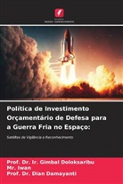 Dian Damayanti, Ir. Gimbal Doloksaribu, Prof. Dr. Ir. Gimbal Doloksaribu, Iwan, Mr. Iwan - Política de Investimento Orçamentário de Defesa para a Guerra Fria no Espaço: