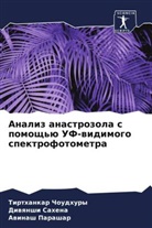 Tirthankar Choudhury, Awinash Parashar, Diwqnshi Sahena - Analiz anastrozola s pomosch'ü UF-widimogo spektrofotometra