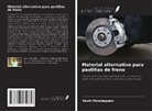 Kavin Palaniappan - Material alternativo para pastillas de freno