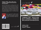 S. D. Barhate, Shital S. Patil, Manali S. Upasani - Tabletas FDC : Desarrollo de la calidad y validación del proceso farmacéutico