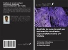 Tirthankar Choudhury, Avinash Parashar, Divyanshi Saxena - Análisis de anastrozol por estimación mediante espectrofotómetro UV-Visible