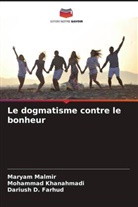 Dariush D. Farhud, Mohammad Khanahmadi, Maryam Malmir - Le dogmatisme contre le bonheur