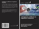 Nitin Ambhore, Naveen Kumar Gurajala, JAVVADI ESWARA MANIKANTA - Inteligencia artificial en ingeniería mecánica