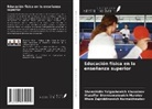 Shamshidin Yalgashewich Khusainov, Muzaffar Shermamatowich Muratov, Ilhom Zajniddinowich Normakhmatov - Educación física en la enseñanza superior