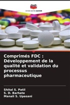 S. D. Barhate, Shital S. Patil, Manali S. Upasani - Comprimés FDC : Développement de la qualité et validation du processus pharmaceutique