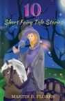 Martin B Flores - 10 Short Fairy Tale Stories
