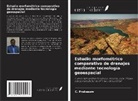 C. Prakasam - Estudio morfométrico comparativo de drenajes mediante tecnología geoespacial