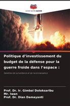 Dian Damayanti, Ir. Gimbal Doloksaribu, Prof. Dr. Ir. Gimbal Doloksaribu, Iwan, Mr. Iwan - Politique d'investissement du budget de la défense pour la guerre froide dans l'espace :