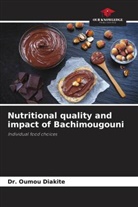 Dr. Oumou Diakite, Oumou Diakite - Nutritional quality and impact of Bachimougouni