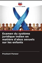 Prashant Panwar - Examen du système juridique indien en matière d'abus sexuels sur les enfants