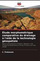 C. Prakasam - Étude morphométrique comparative du drainage à l'aide de la technologie géospatiale