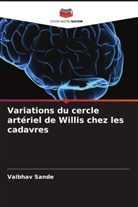 Vaibhav Sande - Variations du cercle artériel de Willis chez les cadavres