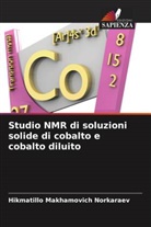 Hikmatillo Makhamovich Norkaraev - Studio NMR di soluzioni solide di cobalto e cobalto diluito