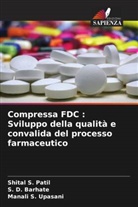 S. D. Barhate, Shital S. Patil, Manali S. Upasani - Compressa FDC : Sviluppo della qualità e convalida del processo farmaceutico