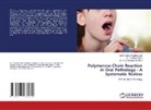 J. Dinakar MDS, K. U. Gomakumar MDS, R. Muthu Priyadharshini - Polymerase Chain Reaction in Oral Pathology - A Systematic Review