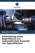 Rajendra M Belokar, Rajendra M. Belokar - Entwicklung eines Algorithmus zur automatischen Auswahl von Spannflächen