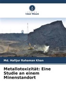 Md Hafijur Rahaman Khan, Md. Hafijur Rahaman Khan - Metallotoxizität: Eine Studie an einem Minenstandort