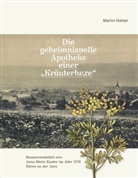 Martin Stotzer - Die geheimnisvolle Apotheke einer "Kräuterhexe"