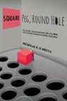 Nicholas R. D'Arecca - Square Peg, Round Hole - The Colorful, Unconventional Life of a Man with Untreated Attention Deficit Disorder