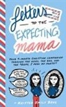 Kristen Emily Behl - Letters to the Expecting Mama